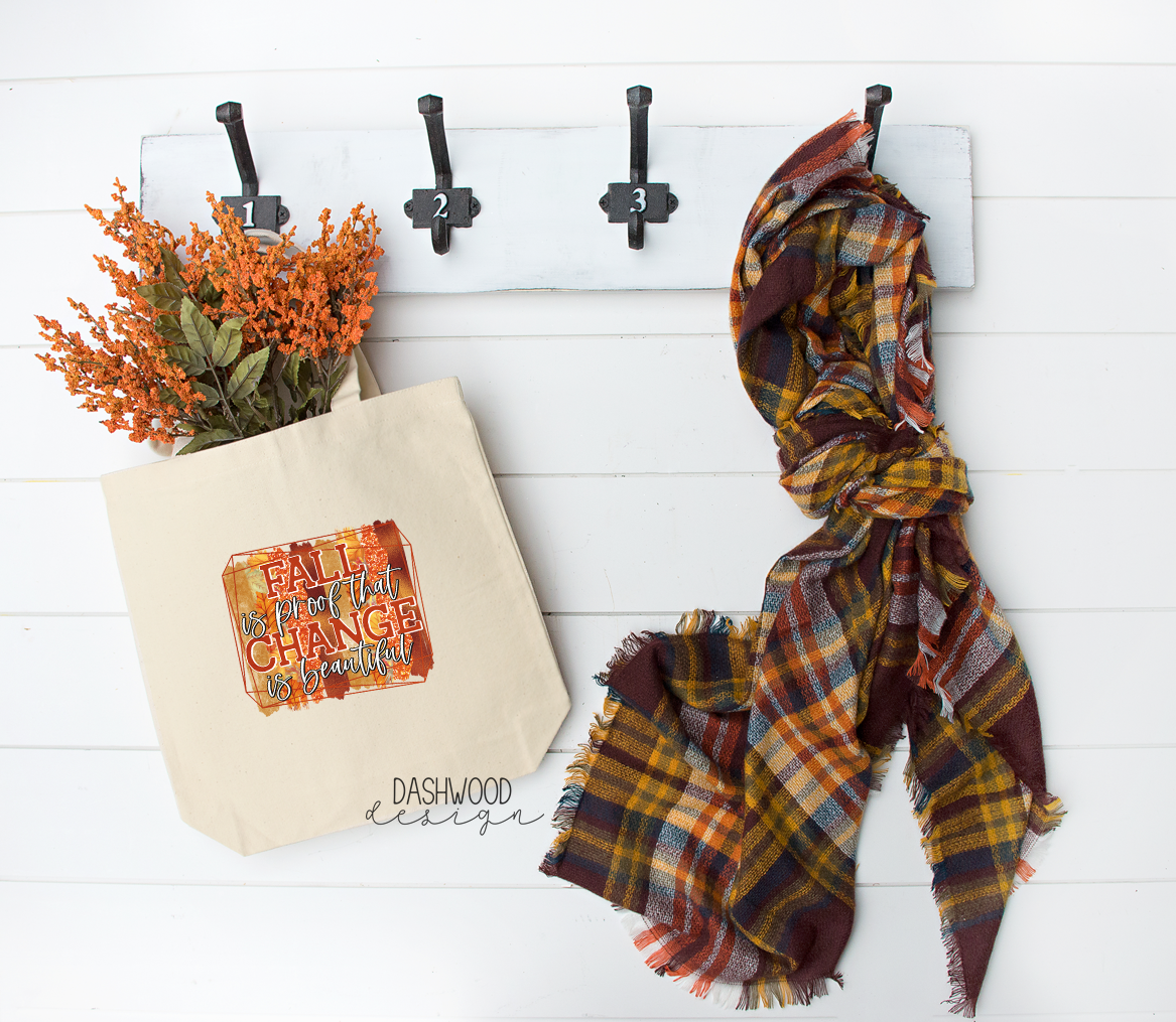 Fall Is Proof That Change Is Beautiful Sublimated Tote