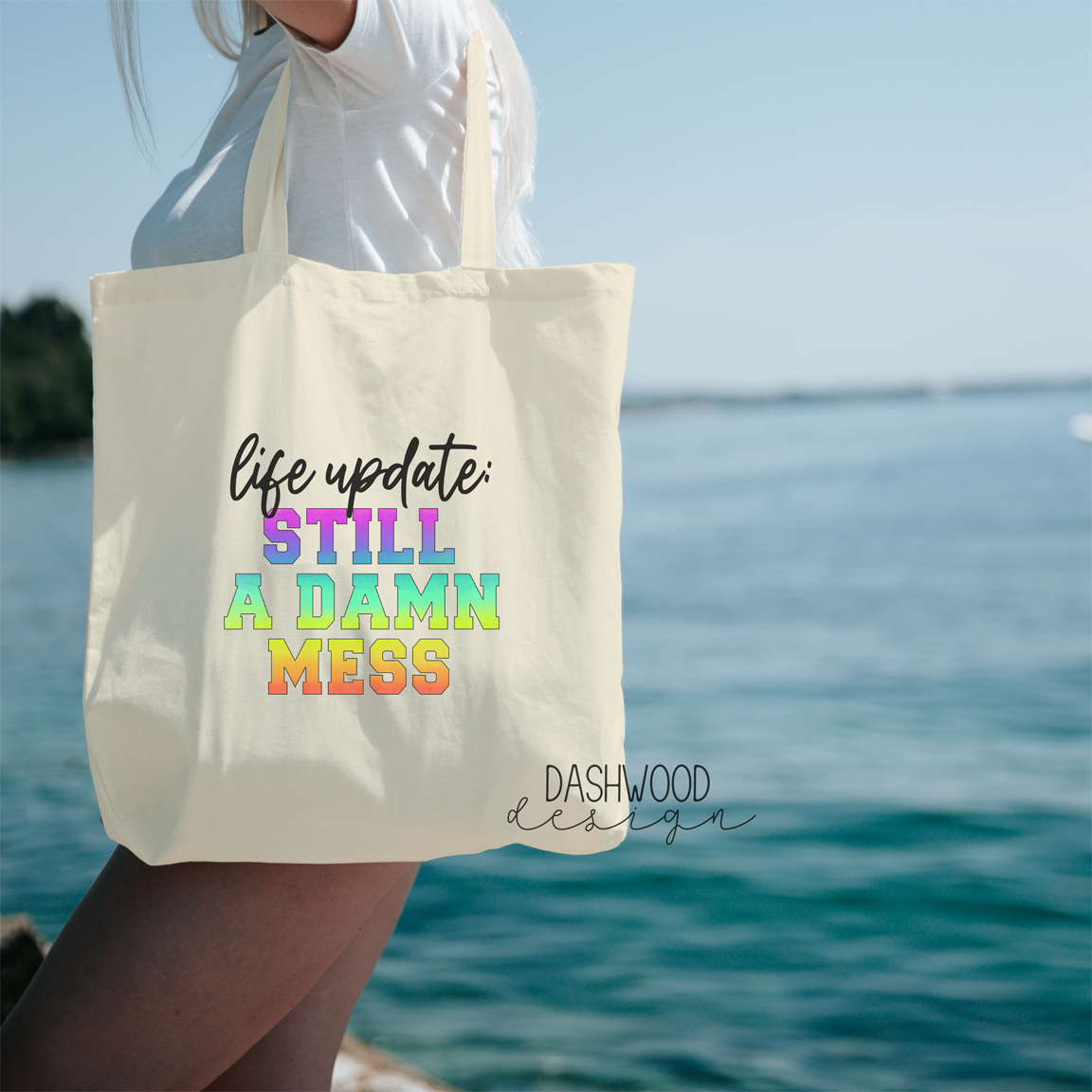 Life Update Still A Damn Mess Sublimated Tote